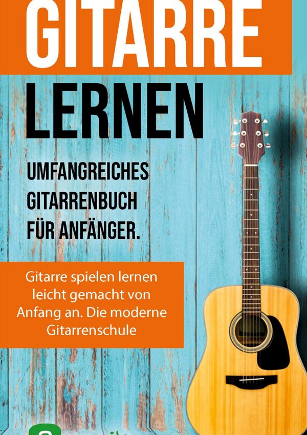 Gitarre lernen für Anfänger und Wiedereinsteiger (Buch)
