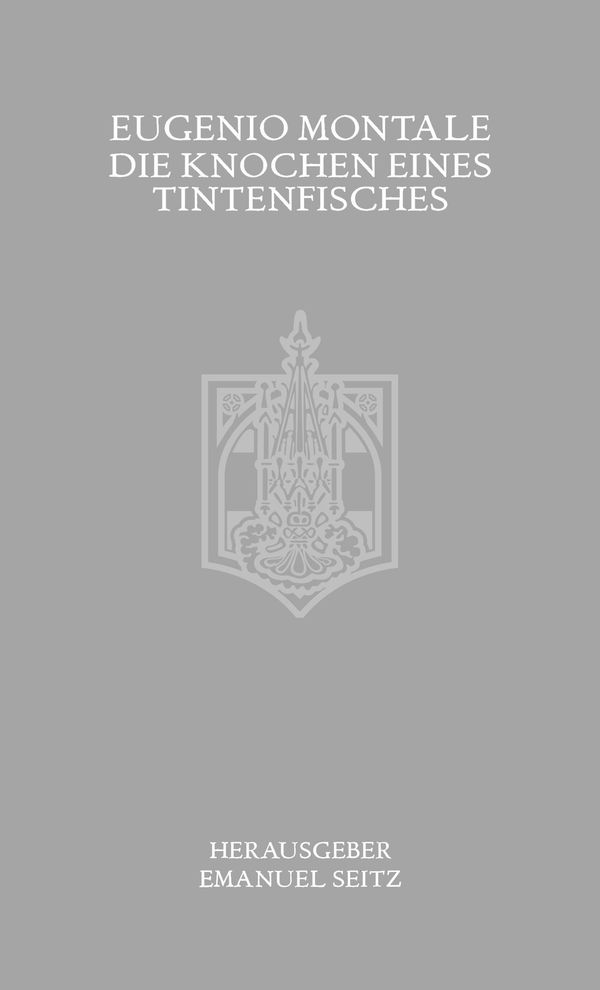 Die Knochen eines Tintenfisches - Eugenio Montale (Buch)