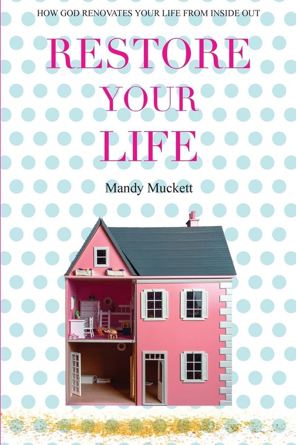 Restore Your Life - Mandy Muckett (Buch)