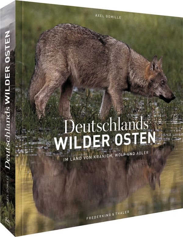 Deutschlands wilder Osten - Axel Gomille (Buch)
