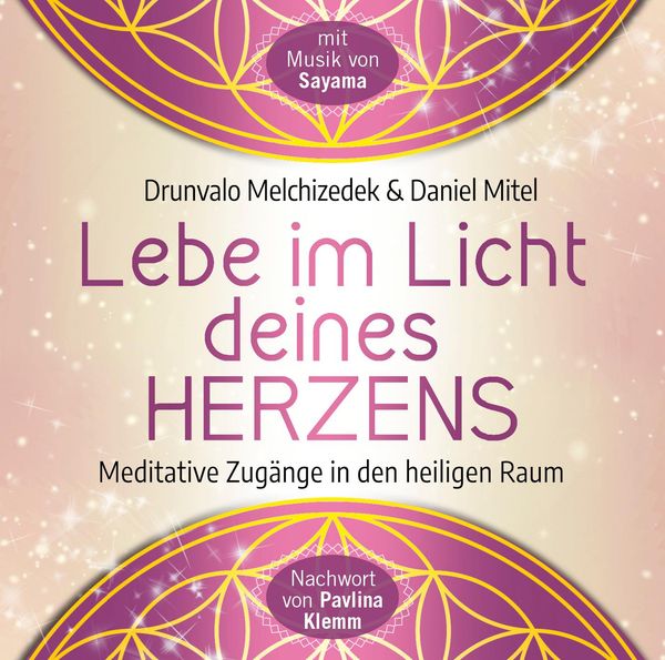 Drunvalo Melchizedek: Lebe im Licht deines Herzens (CD)