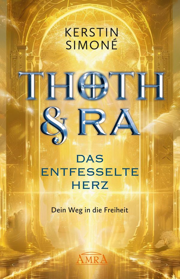 DAS ENTFESSELTE HERZ: Dein Weg in die Freiheit - Kerstin Simoné (Buch)