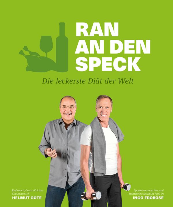 Ran an den Speck - Die leckerste Diät der Welt - Helmut Gote (Buch)