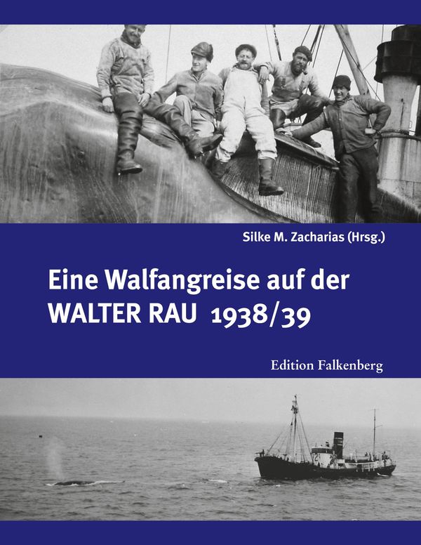 Eine Walfangreise auf der Walter Rau 1938/39 (Buch)