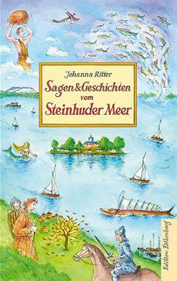 Sagen und Geschichten vom Steinhuder Meer - Johanna Ritter (Buch)