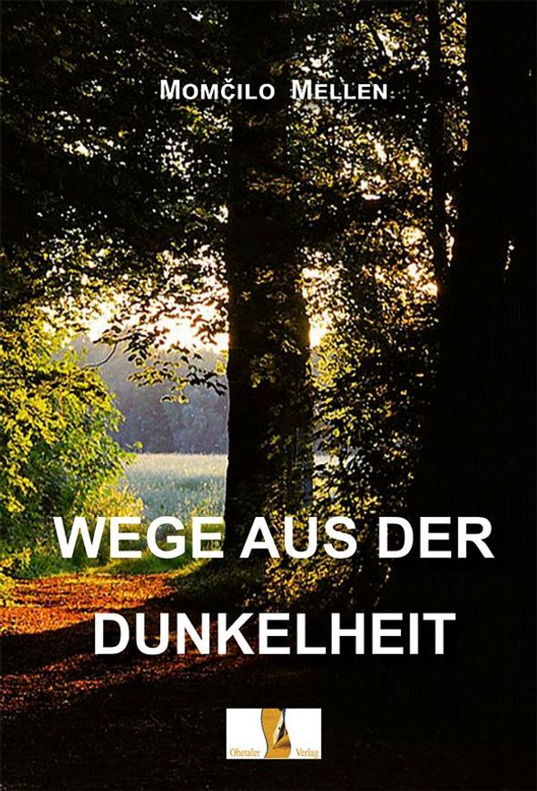 Wege aus der Dunkelheit - Momcilo Mellen (Buch)