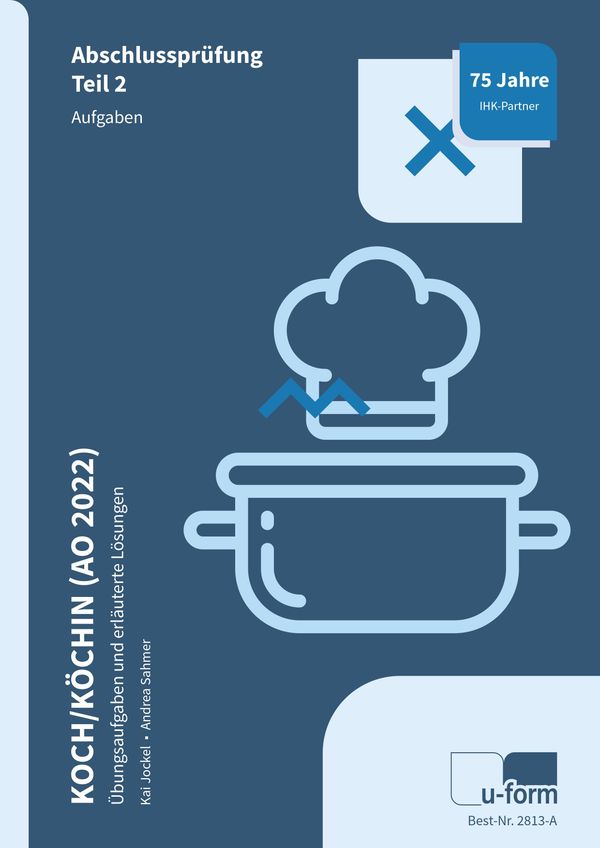 Koch/Köchin (AO 2022). Prüfungstrainer Schriftliche Abschlussprüfun...