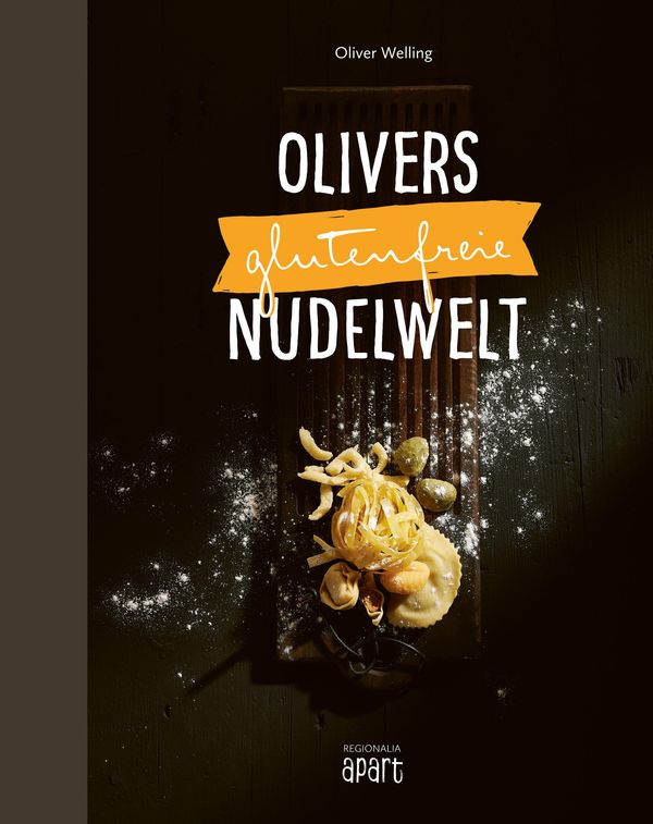Olivers glutenfreie Nudelwelt - Oliver Welling (Buch)