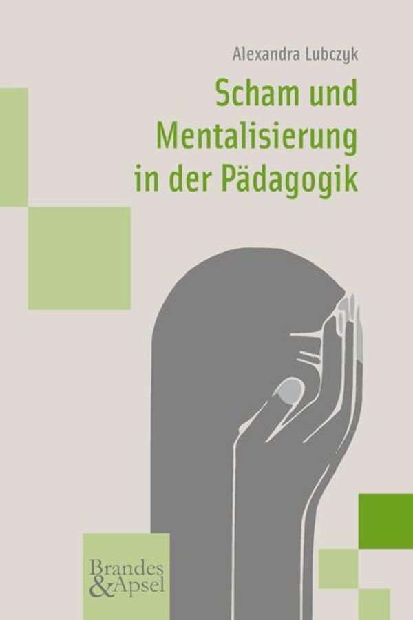 Scham und Mentalisierung in der Pädagogik - Alexandra Lubczyk (Buch)