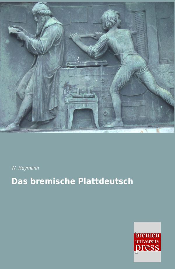 Das bremische Plattdeutsch - W. Heymann (Buch)