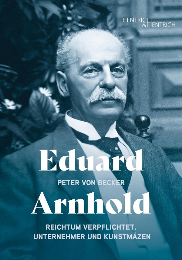 Eduard Arnhold - Peter von Becker (Buch)