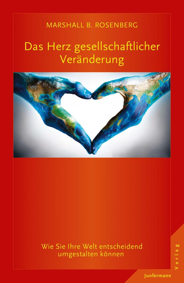 Das Herz gesellschaftlicher Veränderung - Marshall B. Rosenberg (Buch)