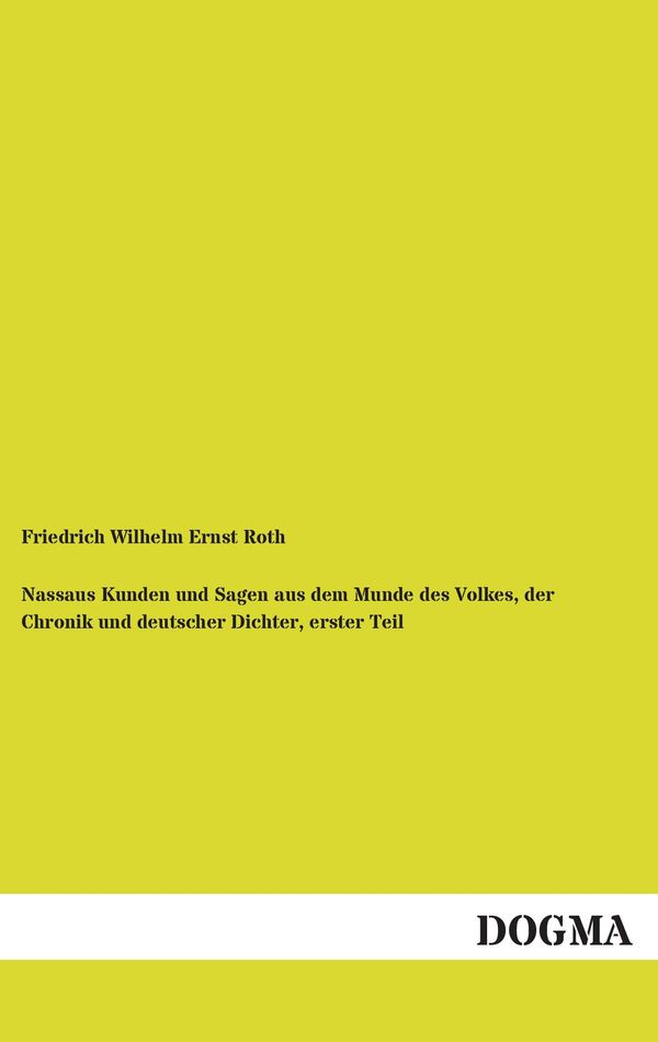 Nassaus Kunden und Sagen aus dem Munde des Volkes, der Chronik und ...