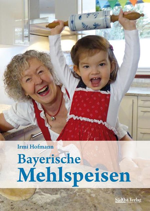 Bayerische Mehlspeisen - Irmi Hofmann (Buch)