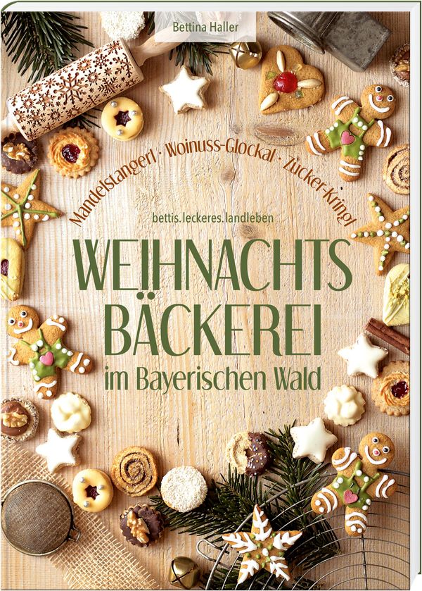 Weihnachtsbäckerei im Bayerischen Wald - Bettina Haller (Buch)