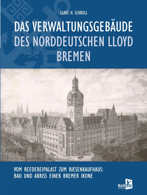 Das Verwaltungsgebäude des Norddeutschen Lloyd Bremen (Buch)
