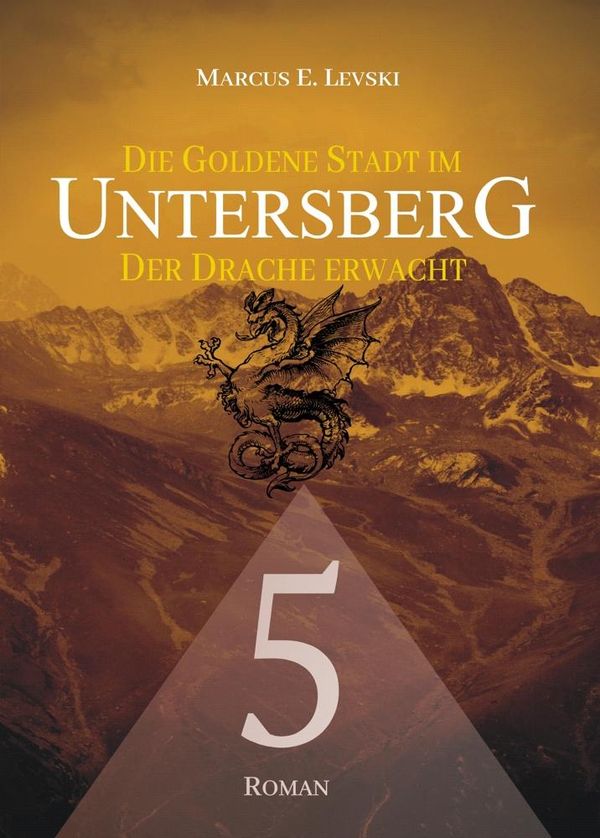 Die Goldene Stadt im Untersberg 5 - Marcus E. Levski (Buch)