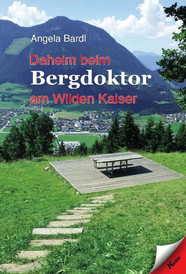 Daheim beim Bergdoktor am Wilden Kaiser - Angela Bardl (Buch)