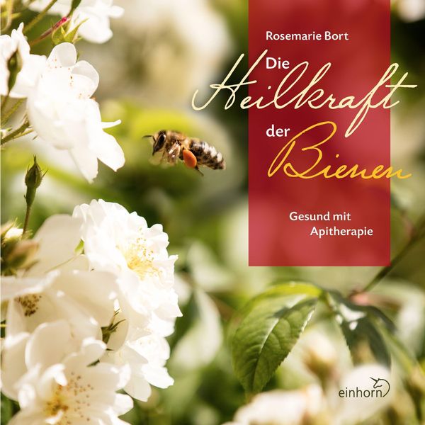 Die Heilkraft der Bienen - Rosemarie Bort (Buch)