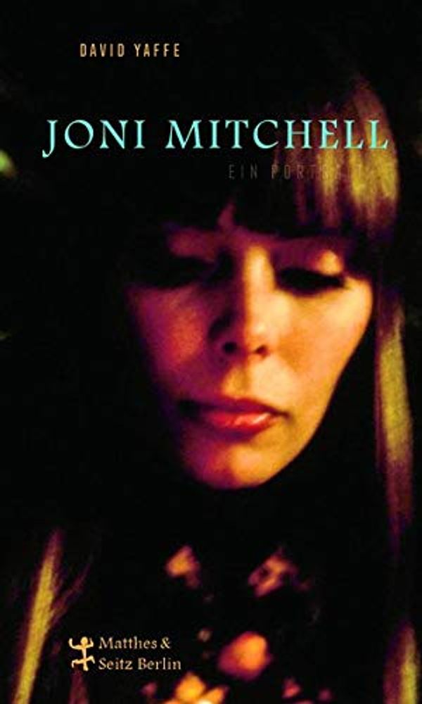 Joni Mitchell. Eine Biografie - David Yaffe (Buch)