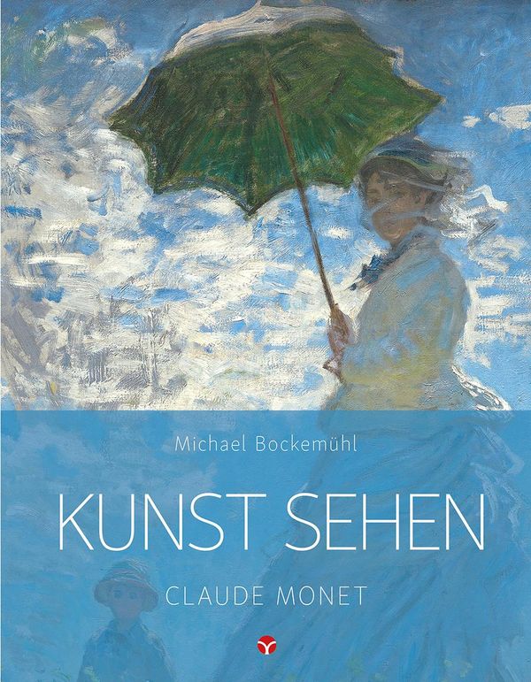 Kunst sehen - Claude Monet - Michael Bockemühl (Buch)