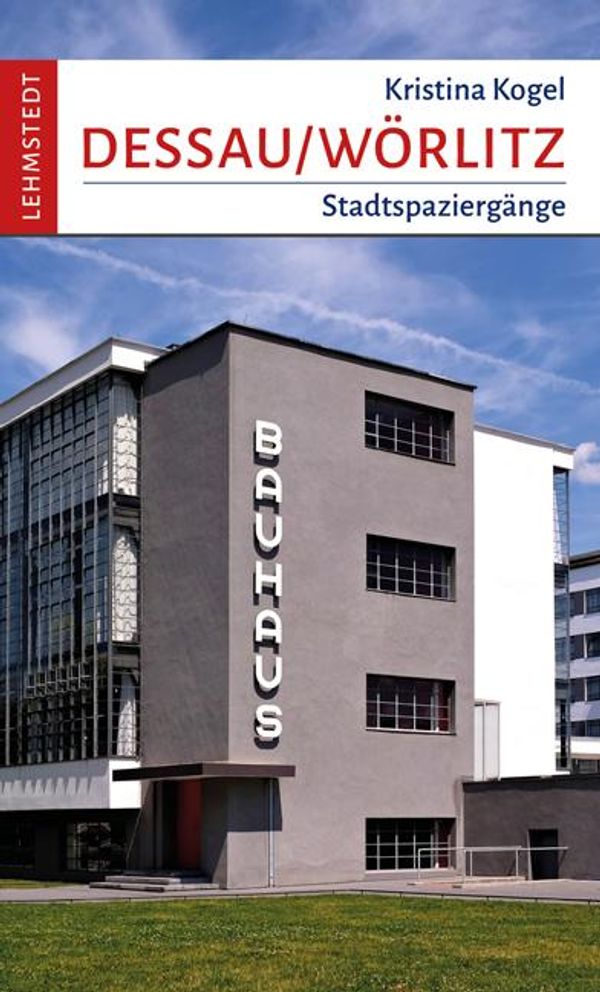 Dessau-Wörlitz - Kristina Kogel (Buch)