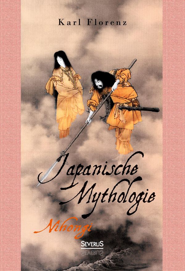 Japanische Mythologie: Nihongi - Karl Florenz (Buch)