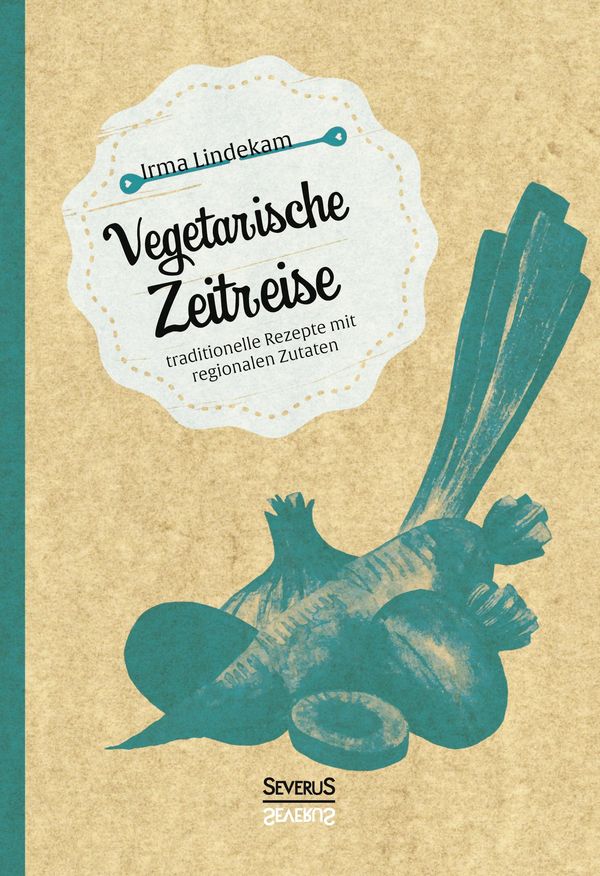 Vegetarische Zeitreise - Irma Lindekam (Buch)