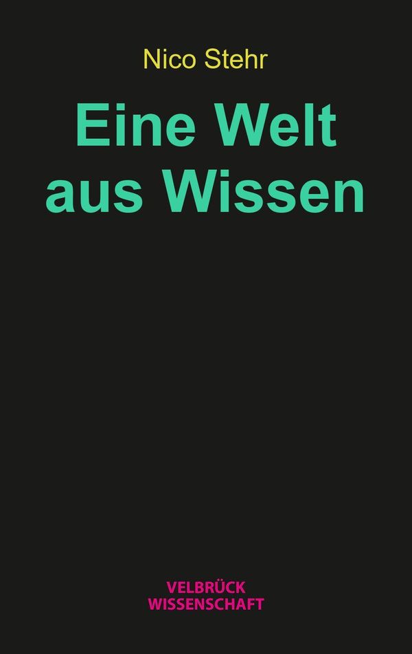 Eine Welt aus Wissen - Nico Stehr (Buch)