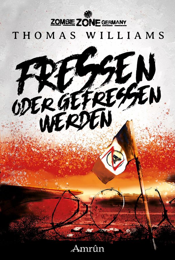 Zombie Zone Germany: Fressen oder gefressen werden - Thomas William