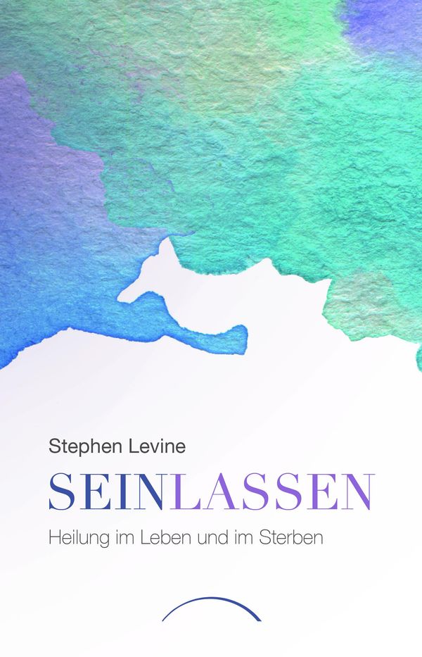 Sein lassen - Stephen Levine (Buch)