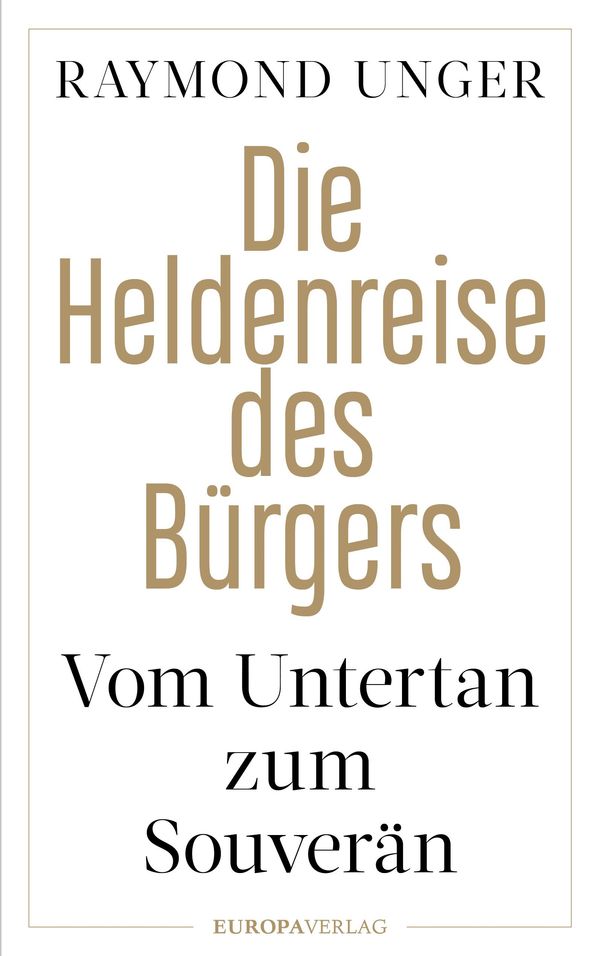 Die Heldenreise des Bürgers - Raymond Unger (Buch)