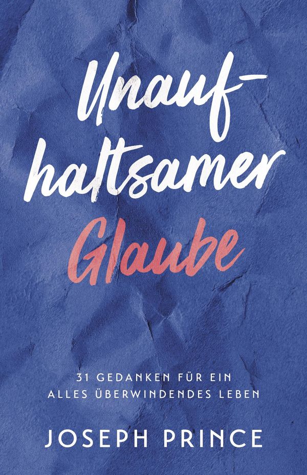 Unaufhaltsamer Glaube - Joseph Prince (Buch)