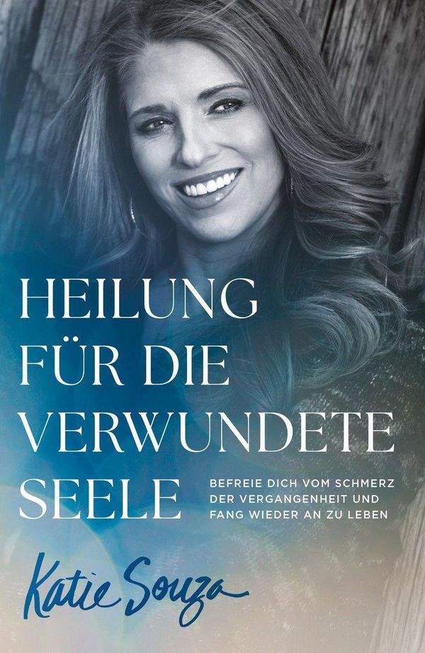 Heilung für die verwundete Seele - Katie Souza (Buch)