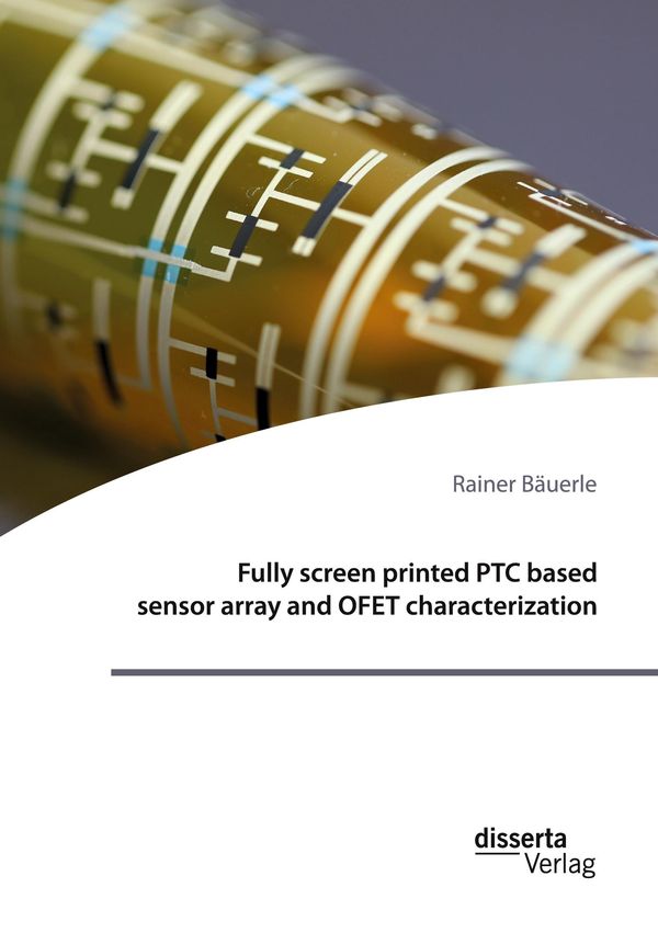 Fully screen printed PTC based sensor array and OFET characterizati...
