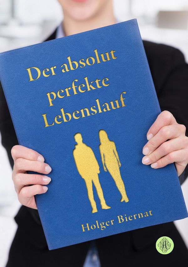 Der absolut perfekte Lebenslauf - Holger Biernat (Buch)