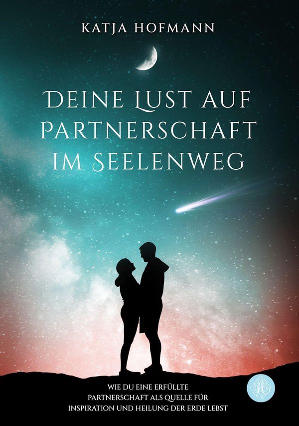 Deine Lust auf Partnerschaft im Seelenweg - Katja Hofmann (Buch)
