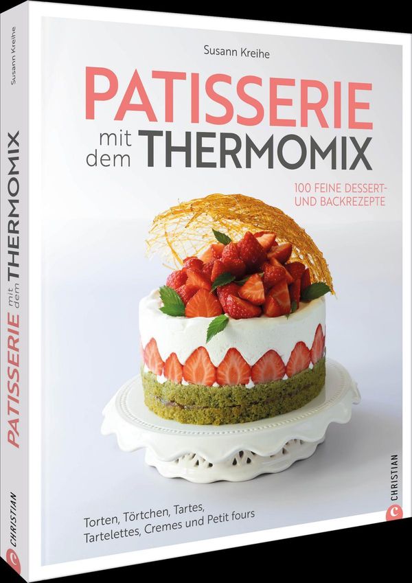 Patisserie mit dem Thermomix - Susann Kreihe (Buch)