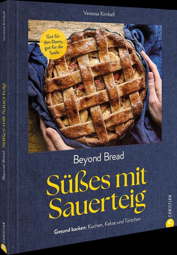 Beyond Bread. Süßes mit Sauerteig - Vanessa Kimbell (Buch)