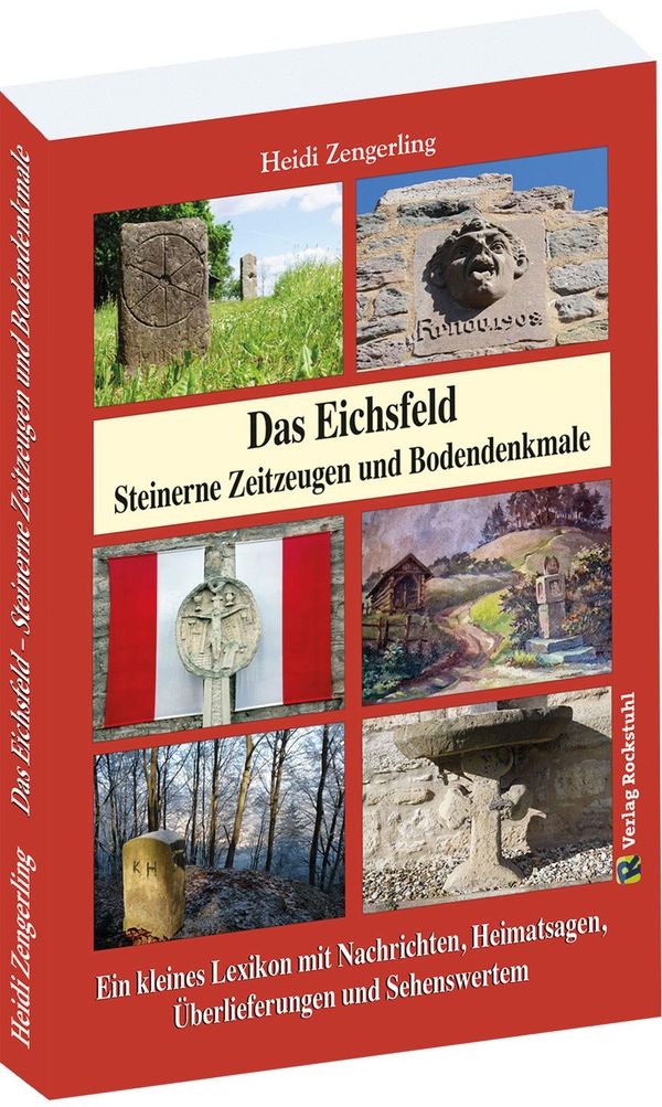 Das Eichsfeld - Steinerne Zeitzeugen und Bodendenkmale (Buch)