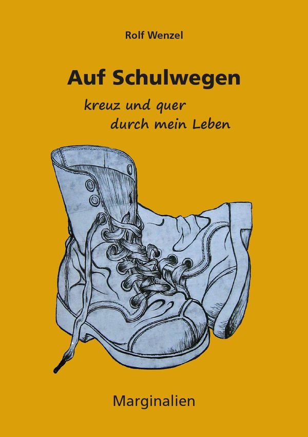 Auf Schulwegen kreuz und quer durch mein Leben - Rolf Wenzel (Buch)