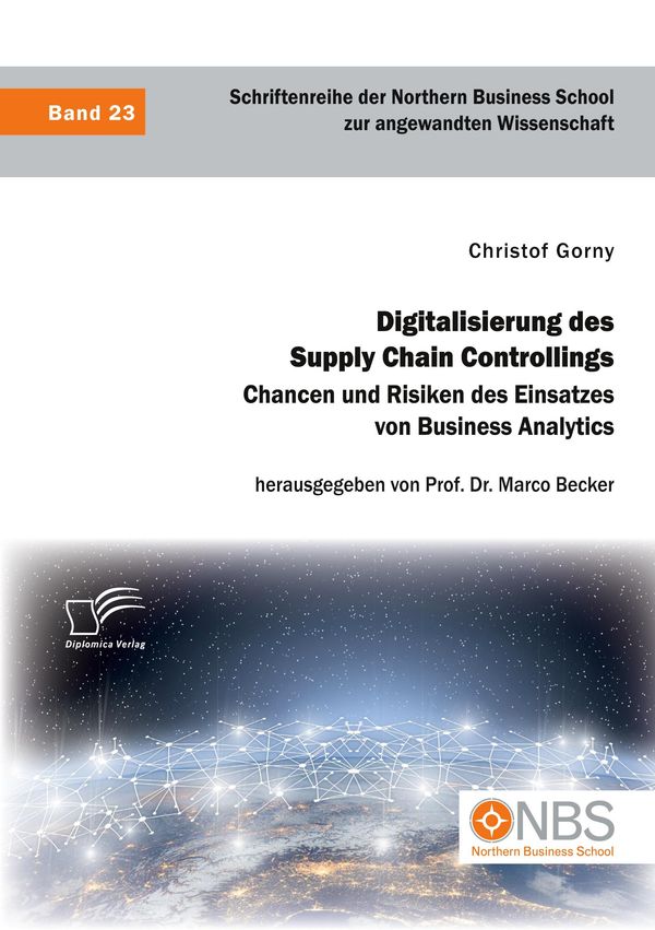 Digitalisierung des Supply Chain Controllings. Chancen und Risiken ...