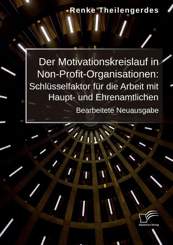 Der Motivationskreislauf in Non-Profit-Organisationen: Schlüsselfak...