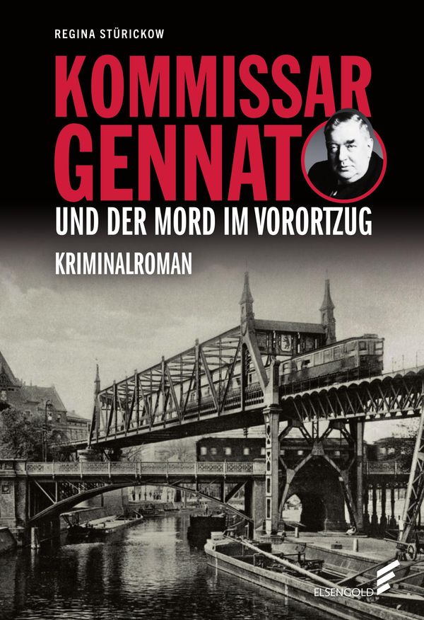 Kommissar Gennat und der Mord im Vorortzug - Regina Stürickow (Buch)