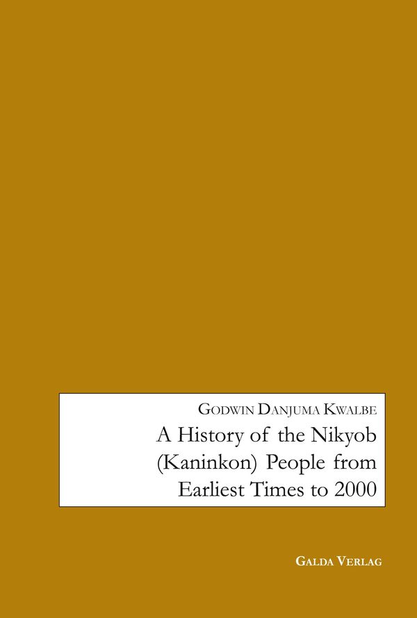 A History of the Nikyob (Kaninkon) People from Earliest Times to 20...