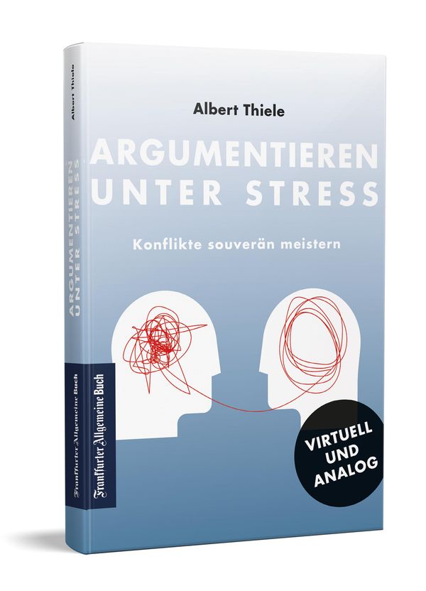 Argumentieren unter Stress - Albert Thiele (Buch)