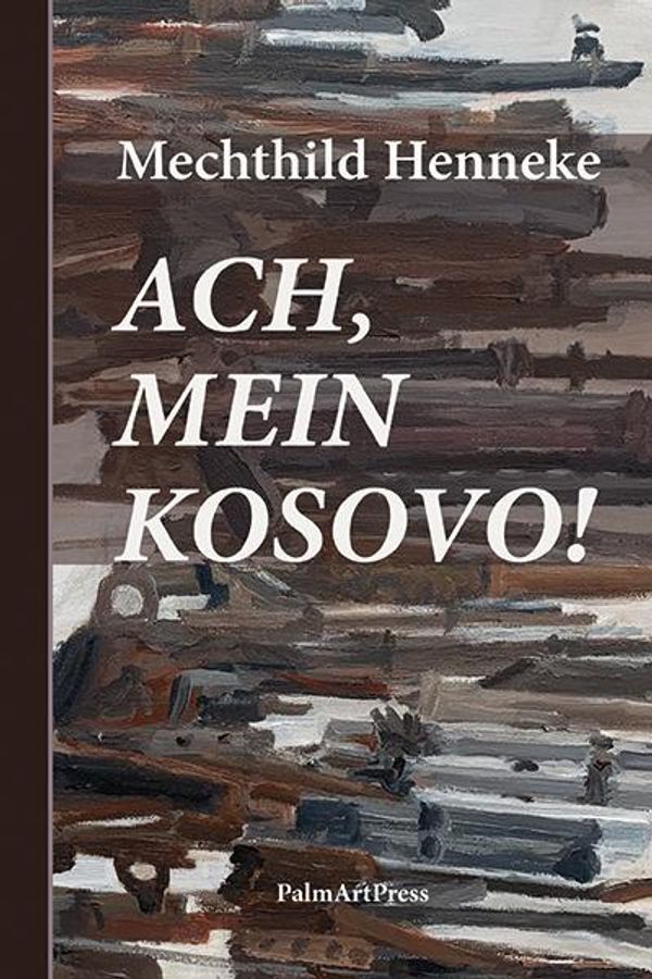 Ach, mein Kosovo! - Mechthild Henneke (Buch)