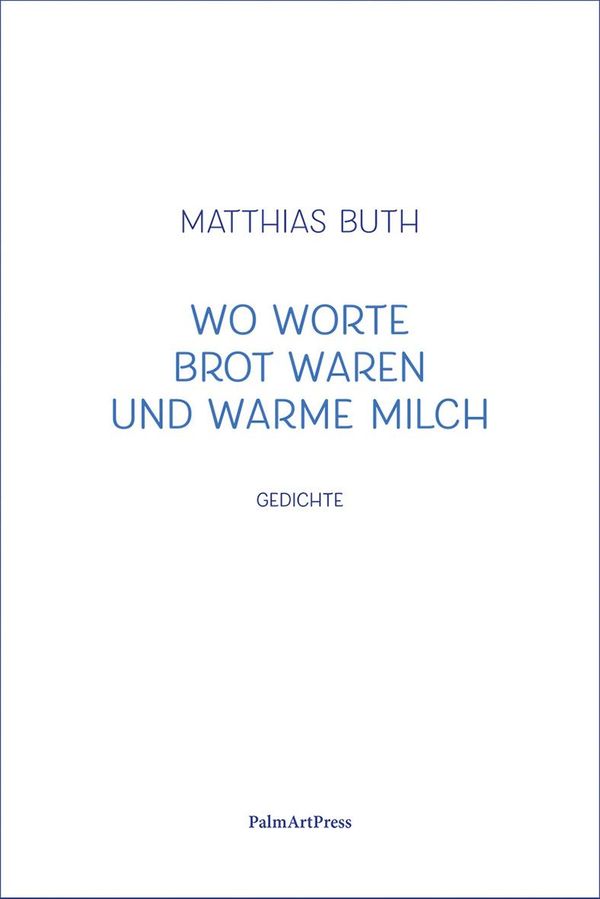 Wo Worte Brot waren und warme Milch - Matthias Buth (Buch)