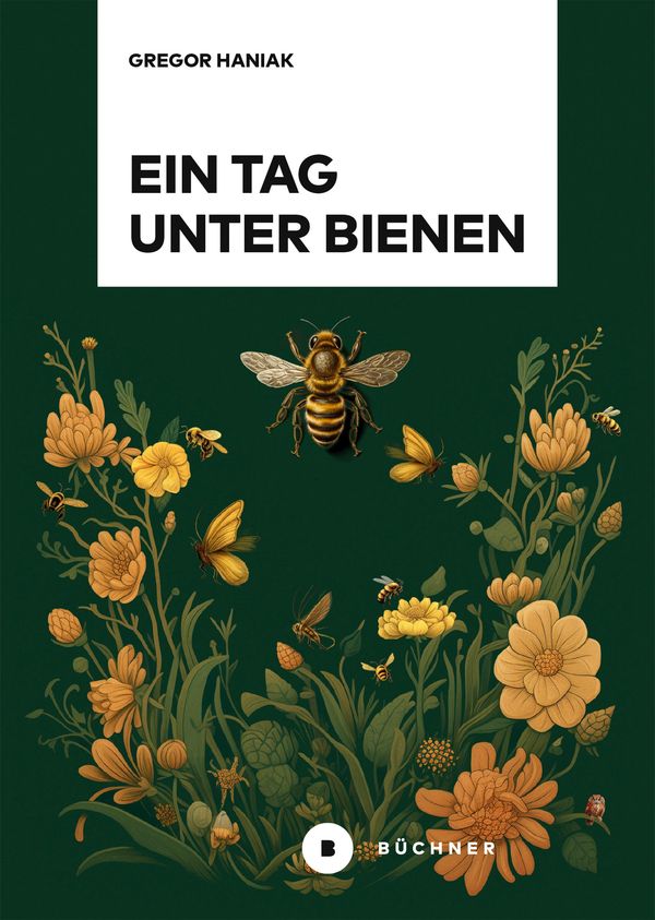 Ein Tag unter Bienen - Gregor Haniak (Buch)