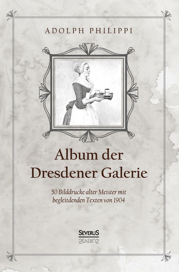 Album der Dresdner Galerie - Adolph Philippi (Buch)